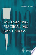Implementing Practical DB2 Applications /