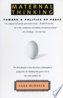 Maternal thinking : toward a politics of peace ; with a new preface /