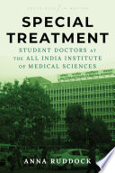 Special treatment : student doctors at the All India Institute of Medical Sciences /