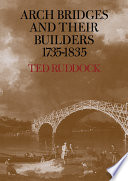 Arch bridges and their builders, 1735-1835 /