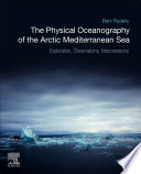 Physical oceanography of the Arctic Mediterranean Sea : exploration, observations, interpretations /
