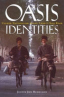 Oasis identities : Uyghur nationalism along China's Silk Road /