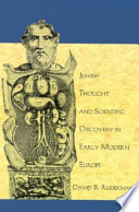 Jewish thought and scientific discovery in early modern Europe /