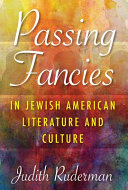 Passing fancies in Jewish American literature and culture /