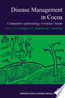 Disease Management in Cocoa : Comparative epidemiology of witches' broom /