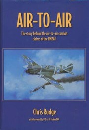 Air-to-air : the story behind the air-to-air combat claims of the RNZAF /