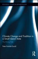 Climate change and tradition in a small island state : the rising tide /