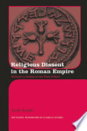 Religious dissent in the Roman Empire : violence in Judaea at the time of Nero /