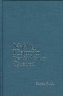Making history in twentieth-century Quebec : historians and their society /