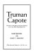 Truman Capote : the story of his bizarre and exotic boyhood by an aunt who helped raise him /