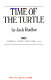 Time of the turtle /