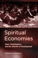 Spiritual economies : Islam, globalization, and the afterlife of development /