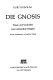 Die Gnosis : Wesen und Geschichte einer spatantiken Religion /