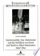Intertextualität, New Historicism und das Verhältnis von Kunst und Macht in Albert Ostermaiers Tatar Titus /