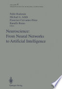 Neuroscience: From Neural Networks to Artificial Intelligence : Proceedings of a U.S.-Mexico Seminar held in the city of Xalapa in the state of Veracruz on December 9-11, 1991 /