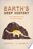 Earth's deep history : how it was discovered and why it matters /