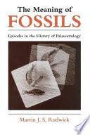 The meaning of fossils : episodes in the history of palaeontology /