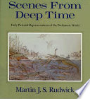 Scenes from deep time : early pictorial representations of the prehistoric world /