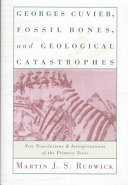 Georges Cuvier, fossil bones, and geological catastrophes : new translations & interpretations of the primary texts /