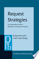 Request strategies : a comparative study in Mandarin Chinese and Korean /