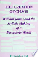 The creation of chaos : William James and the stylistic making of a disorderly /