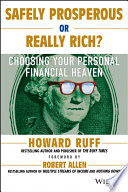 Safely prosperous or really rich : choosing your personal financial heaven /