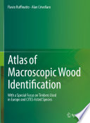 Atlas of Macroscopic Wood Identification : With a Special Focus on Timbers Used in Europe and CITES-listed Species /