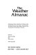 The weather almanac : a reference guide to weather and climate of the United States and its key cities, including reference data on storms and weather extremes /