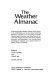 The weather almanac : a reference guide to weather, climate, and air quality in the United States and its key cities, comprising statistics, principles, and terminology ... /