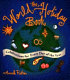 The world holiday book : celebrations for every day of the year /