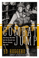 Combat jump : the young men who led the assault into Fortress Europe, July 1943 /