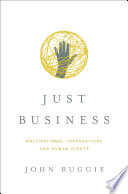 Just business : multinational corporations and human rights /