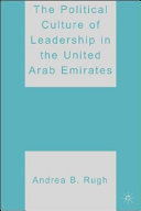 The political culture of leadership in the United Arab Emirates /