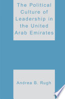 The Political Culture of Leadership in the United Arab Emirates /
