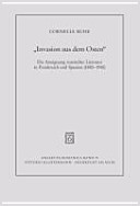 "Invasion aus dem Osten" : die Aneignung russischer Literatur in Frankreich und Spanien (1880-1910) /