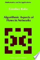 Algorithmic aspects of flows in networks /