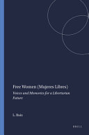 Free women (Mujeres Libres) : voices and memories for a libertarian future /