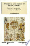 Gobierno y sociedad en Nueva España : segunda audiencia y Antonio de Mendoza /