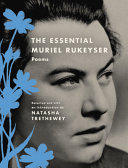 The essential Muriel Rukeyser : poems /