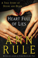 Heart full of lies : a true story of desire and death /