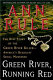 Green River, running red : the real story of the Green River killer, America's deadliest serial murderer /