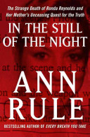 In the still of the night : the strange death of Ronda Reynolds and her mother's unceasing quest for the truth /