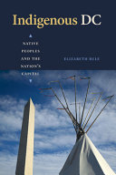 Indigenous DC : native peoples and the nation's capital /
