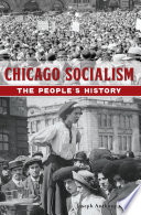Chicago socialism : the people's history  /