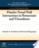 Platelet-vessel wall interactions in hemostasis and thrombosis /