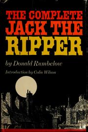 The complete Jack the Ripper /