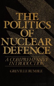 The politics of nuclear defence : a comprehensive introduction /