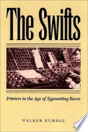 The swifts : printers in the age of typesetting races /