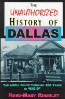 The unauthorized history of Dallas, Texas /