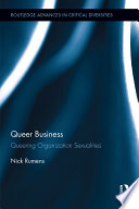 Queer business : queering organization sexualities /